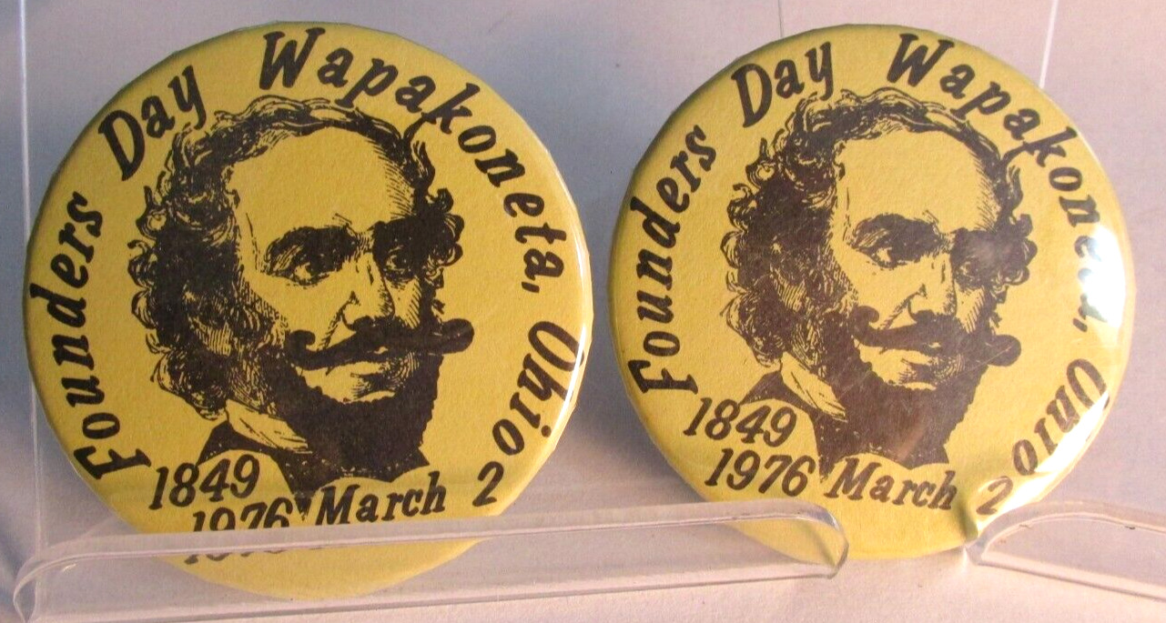 2-1976 WAPAKONETA OHIO Founder s Day 1849-1976 Pinback Button Badges, Pins, hist
