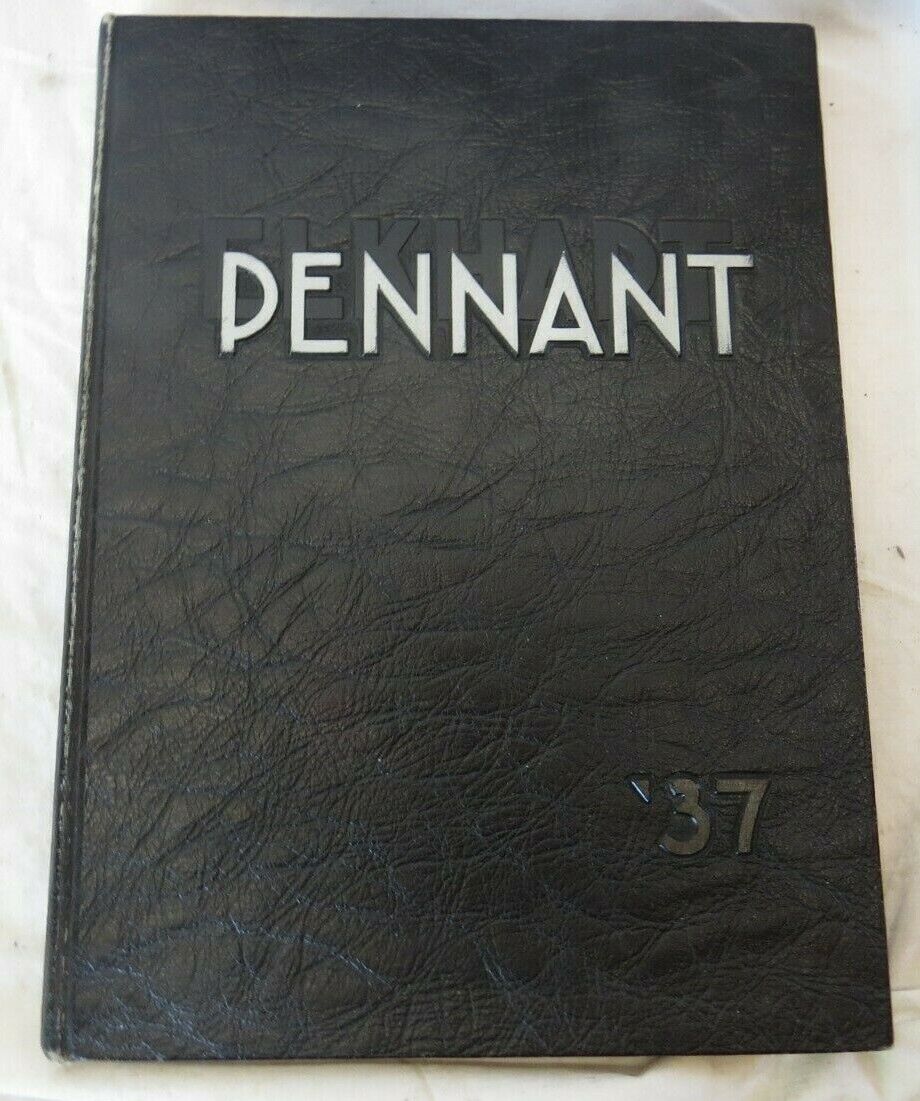 1937 ELKHART HIGH SCHOOL YEAR BOOK, ELKHART INDIANA THE PENNANT