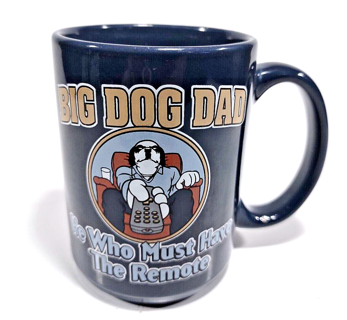 BIG DOG DAD Large Coffee Mug  HE WHO MUST HAVE THE REMOTE  Double Sided 2005