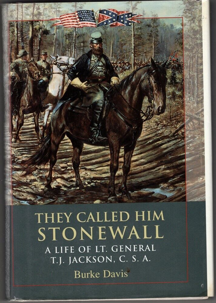 Military Book: They Called Him Stonewall - Civil War Gen. T.J. Jackson C.S.A.