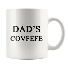 Dad's Covfefe Father MAGA Mug 11 oz Donald Trump Ceramic Novelty Coffee Cup Mug picture