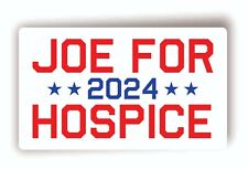 SET OF 2 Joe Biden Funny Bumper Sticker Pro Trump sticker Joe For Hospice picture
