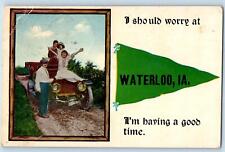 Waterloo Iowa IA Postcard I Should Worry I'm Having A Good Time 1915 Pennant picture