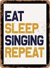 Metal Sign - Eat Sleep Singing Repeat - Vintage Look picture