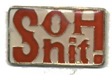 OH SH$T ~~ LAPEL PIN / HAT PIN  JACKET TAC NOVELTY FUNNY WOW CRUDE picture