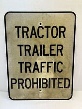 Authentic ‘TRACTOR TRAILER TRAFFIC PROHIBITED’Metal Sign Road Street Traffic 24” picture