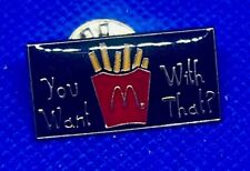 McDonald's You Want Fries With That? Collectible Lapel Pin picture