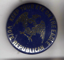 Vintage Vote REUBLICAN pin Keep your EYE on the ( US Bald ) EAGLE pinback picture