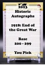 2023 Historic Autographs HA 1918 End of the Great War Base - You Pick 200 - 299 picture
