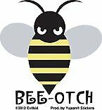Evilkid Famous Bee-Otch  Mini 2.5