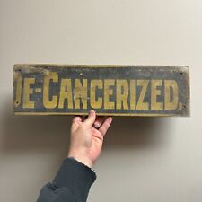 Vintage Painted Wood DE-CANCERIZED Sign - Medical / Agricutlatural picture