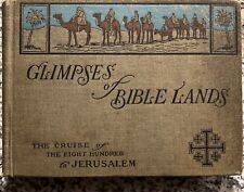 Glimpses of Bible Lands: The Cruise of the Eight Hundred to Jerusalem -Rare 1905 picture