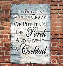 In Our Family We Don't Hide Crazy We Put It On The Porch Aluminum Metal Sign picture