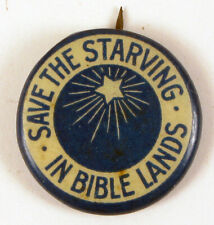 BUTTON PIN WWI SAVE THE STARVING IN BIBLE LANDS RARE  WAR CAMPAIGN picture