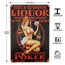 ROXY'S ROADHOUSE WHISKEY METAL TIN SIGN LIQUOR UP FRONT POKER IN THE REAR BAR picture