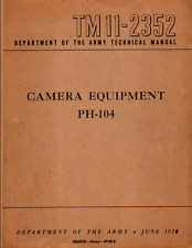 208 Page 1950 TM 11-2352 CAMERA EQUIPMENT PH-104 PH-47 Graflex Manual on Data CD picture