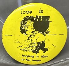 Love Is Keeping In Time to His Tango 1970 Vintage Pin Back Pinback Button picture