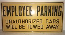 Vintage Embossed Tin Sign - Employee Parking Vehicles Towed 1950s Old Stock 18x9 picture