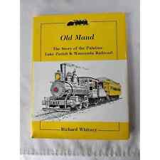Old Maud: The Story of the Palatine, Lake Zurich & Wauconda Railroad Hardcover picture