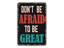 Don't Be Afraid To B Great Vintage Style Metal Sign Retro Rustic Patio Home Déco picture
