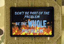 Don’t Be Part Of The Problem Moral Patch / Military Badge Tactical 331 picture