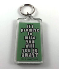 If I Promise To Miss You, Will You Go Away ? ~ Vintage Key Fob Keychain picture