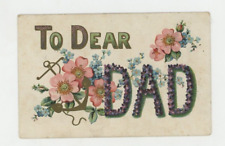 Vintage Postcard  FAMILY  TO DEAR DAD FLOWERS    EMBOSSED    UNPOSTED picture
