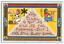 c1910's Egypt Humor My Pile Is Not As High As The Pyramids Antique Postcard picture