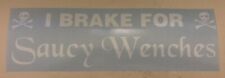 i brake for saucy wenches funny pirate vinyl decal car bumper sticker 193 picture