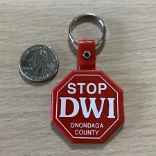 Stop DWI Onodaga County New York Stop Sign Red Keychain Key Ring #38677 picture