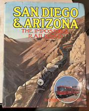 San Diego & Arizona - The Impossible Railroad by Robert M Hanft Hardcover Book picture
