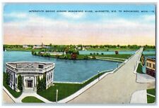1951 Interstate Bridge Across Menominee River Marinette Wis Michigan MI Postcard picture