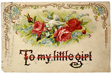 Antique Postcard PMK 1908 Germany TO MY LITTLE GIRL Embossed White Dove & Roses picture