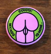 Original 1976 COYOTE My Butt Is Mine David Wills Pinback Woman's Rights picture