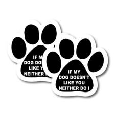 If My Dog Doesn't Like You Neither Do I 2 Pack Paw Print Magnets Great for Car picture