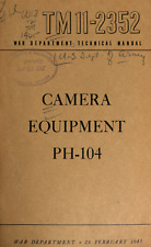 178 Page 1947 TM 11-2352 CAMERA EQUIPMENT PH-104 PH-47 Graflex War Manual on CD picture
