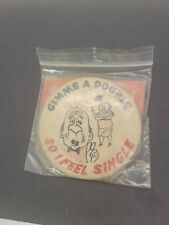 Vintage 1950's/60's NOS Gimme A Double So I Feel Single Pin-Back Button  picture