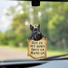 Funny Scottish Terrier Dog Get In Sit Down Shut Up Hang On Car Ornament Gift picture