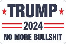 Trump 2024 No More Bullshit Metal Aluminum Metal Novelty Sign 8