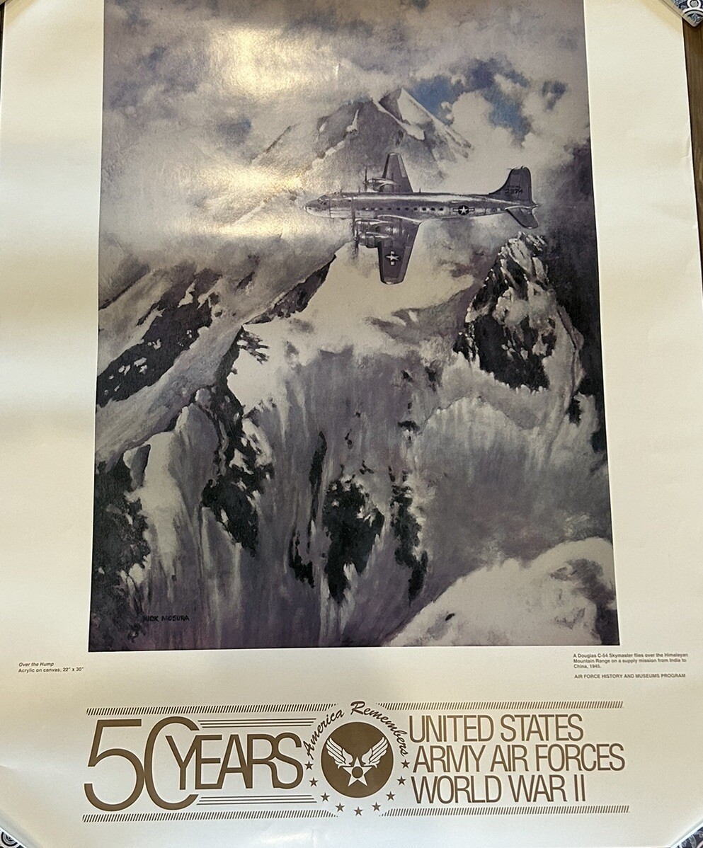 RARE OVER THE HUMP AIR FORCE ART WORLD WAR 2 50TH ANNIVERSARY POSTER 22” X 28” RARE OVER THE HUMP AIR FORCE ART WORLD WAR 2 50TH ANNIVERSARY POSTER 22” X 28”