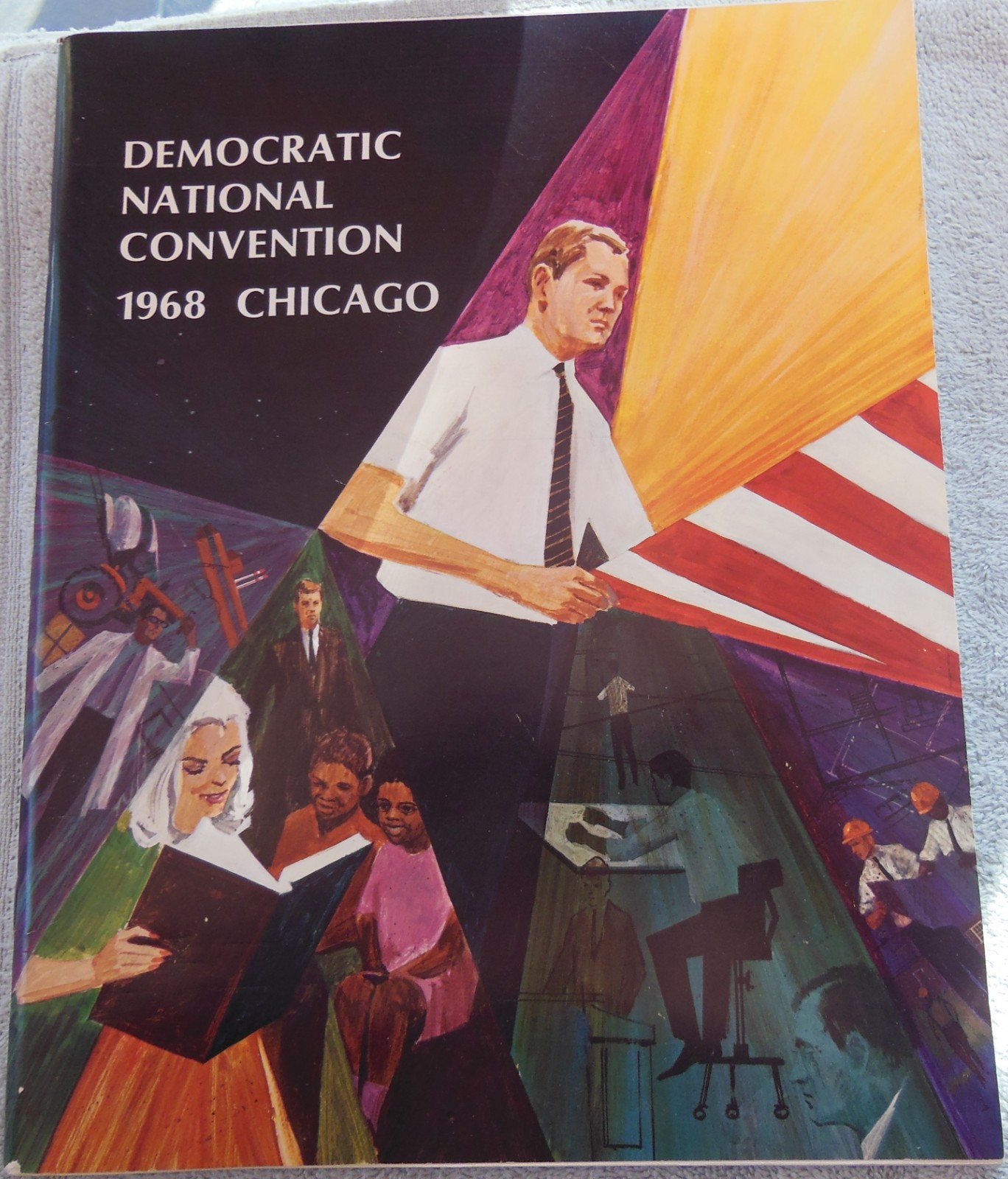 1968 CHICAGO DEMOCRATIC NATIONAL CONVENTION Official Program 1968 CHICAGO DEMOCRATIC NATIONAL CONVENTION Official Program