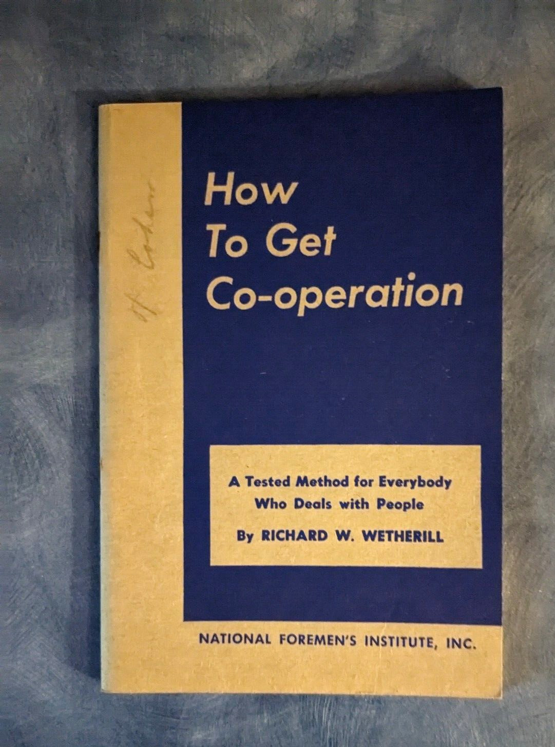 VTG 1951 National Foreman's Institute Job Handbook How To Get Cooperation
