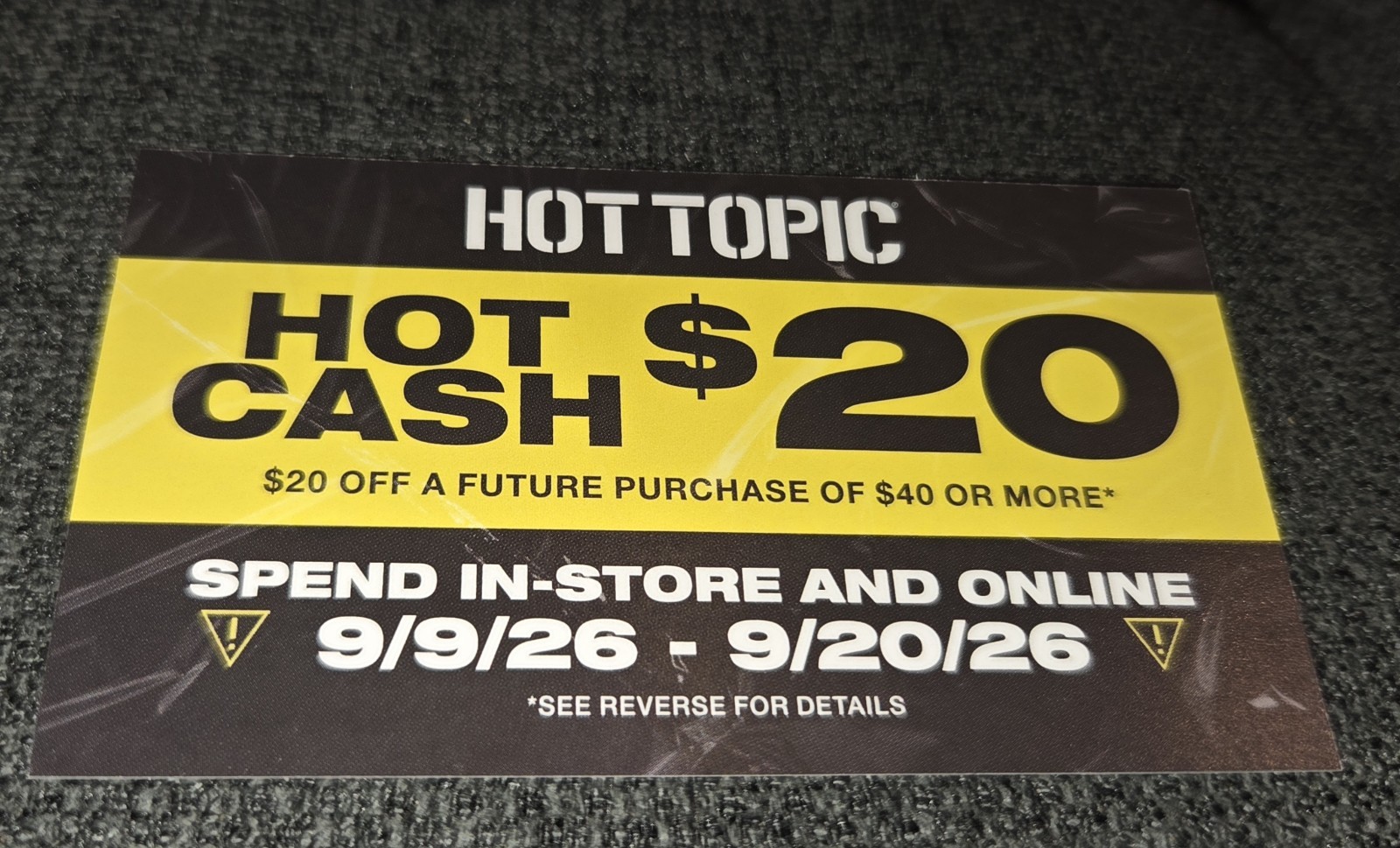 Hot Topic Hot Cash HTHC $20 off $40 valid from 9/09/26 to 9/20/26 50% SAVINGS Hot Topic Hot Cash HTHC $20 off $40 valid from 9/09/26 to 9/20/26 50% SAVINGS