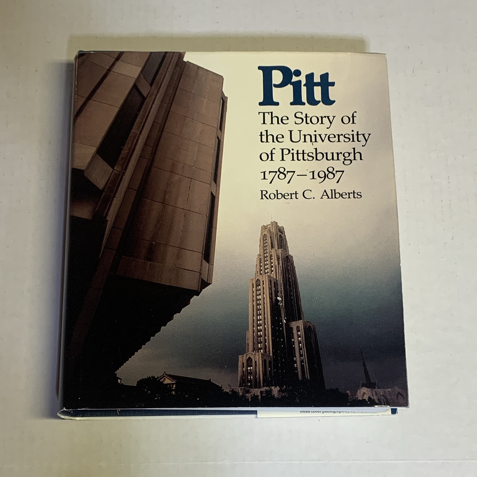 Pitt: University of Pittsburgh 1787-1987 Signed Robert C. Alberts (1986) Pitt: University of Pittsburgh 1787-1987 Signed Robert C. Alberts (1986)
