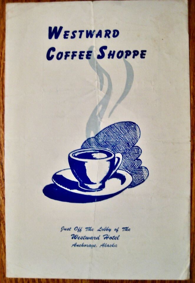 VINTAGE ORIGINAL EARLY \'40\'S WESTWARD COFFEE SHOPPE MENU (ANCHORAGE, ALASKA) VINTAGE ORIGINAL EARLY \'40\'S WESTWARD COFFEE SHOPPE MENU (ANCHORAGE, ALASKA)
