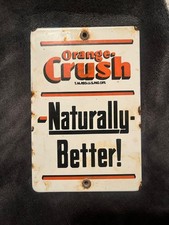Vintage Orange Crush Porcelain Sign “Naturally Better” picture