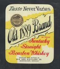 OLD 1889 BRAND KENTUCKY STRAIGHT BOURBON WHISKEY UNUSED LABEL TASTE NEVER VARIES picture
