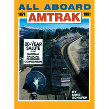 All Aboard Amtrak, 1971-1991 -- AMTRAK'S FIRST 20 YEARS -- (NEW HARDBOUND BOOK) picture
