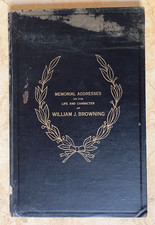 MEMORIAL ADDRESSES ON THE LIFE AND CHARACTER WILLIAM J BROWNING Rep. (NJ) 1922 picture