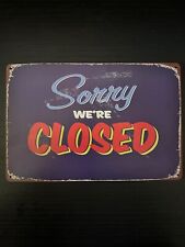 Metal Sign - SORRY, WE'RE CLOSED -- Vintage Look 12x8 picture